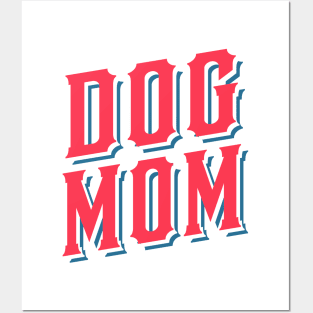 Dog Mom Posters and Art
